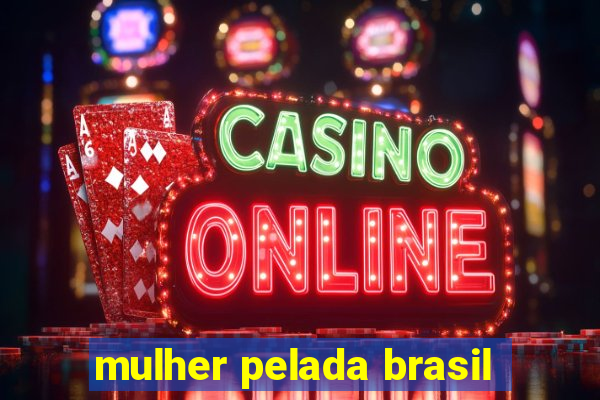 mulher pelada brasil